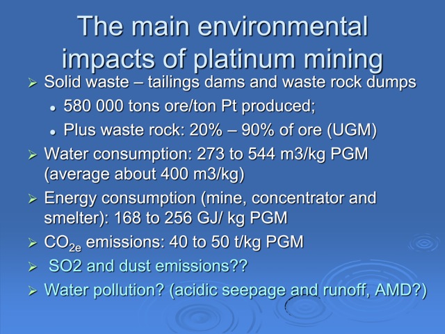 The main environmental impact of platinum mining.